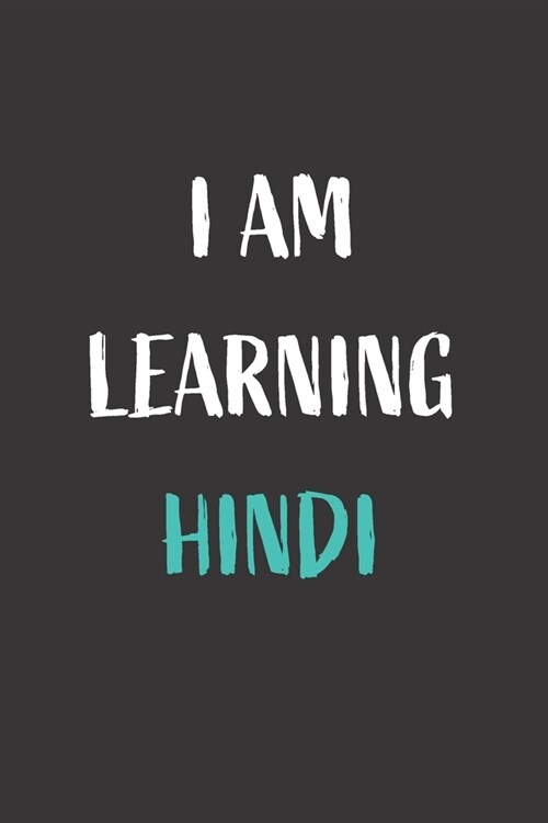 I am learning Hindi: Blank Lined Notebook For Hindi Language Students (Paperback)