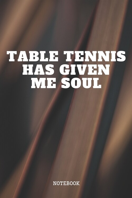 Notebook: Table Tennis Player Quote / Saying Table Tennis Training Planner / Organizer / Lined Notebook (6 x 9) (Paperback)
