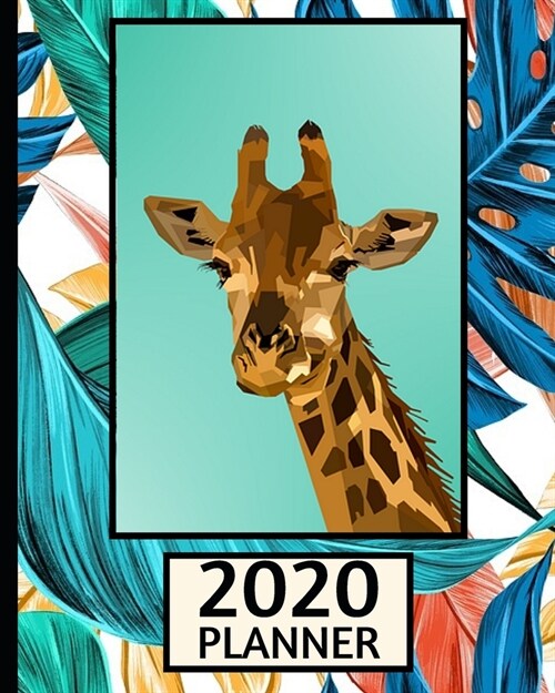 2020 Planner: Giraffe Planner, 1-Year Daily, Weekly and Monthly Organizer With Calendar, Gifts For Giraffe Lovers, Women, Men, Adult (Paperback)