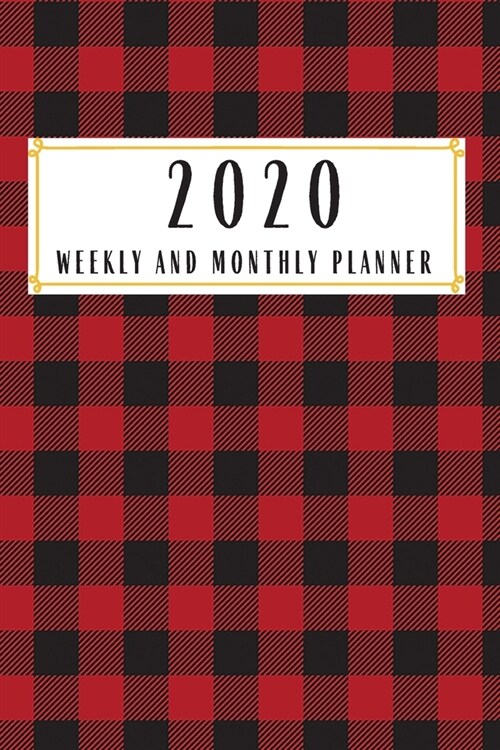 2020 Weekly And Monthly Planner: Plaid Study Plan book Peace Productivity Stress Time Agenda Diary Journal Homeschool inspirational Mind Life Work goa (Paperback)