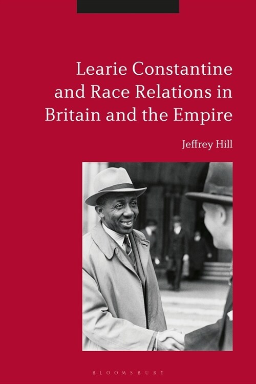 Learie Constantine and Race Relations in Britain and the Empire (Paperback)