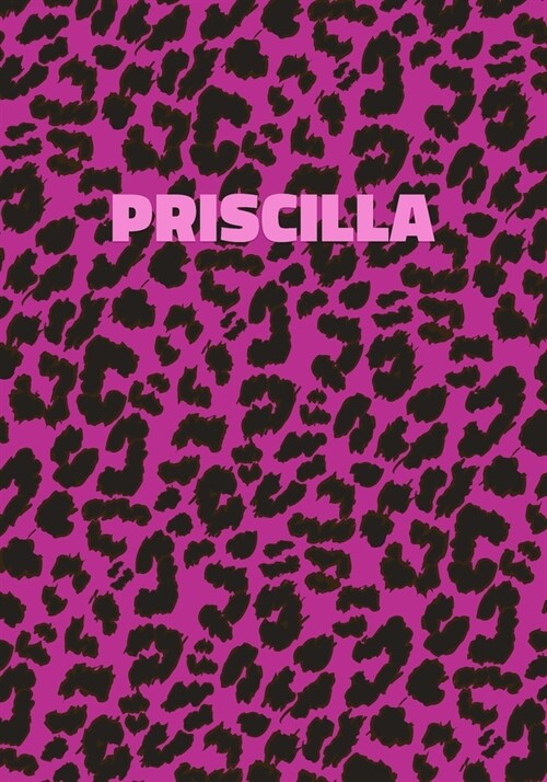 Priscilla: Personalized Pink Leopard Print Notebook (Animal Skin Pattern). College Ruled (Lined) Journal for Notes, Diary, Journa (Paperback)