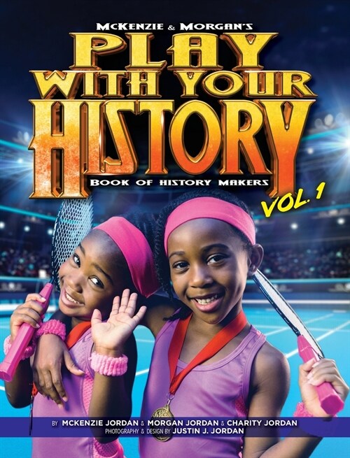 Play with Your History Vol. 1: Book of History Makers (Hardcover)