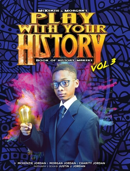 Play with Your History Vol. 3: Book of History Makers (Hardcover)
