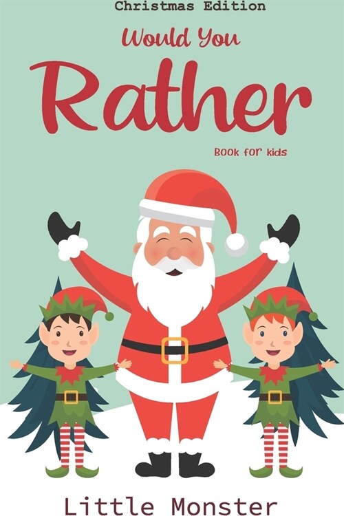 Would you rather book for kids: Christmas Edition: A Fun Family Activity Book for Boys and Girls Ages 6, 7, 8, 9, 10, 11, and 12 Years Old - Best Chri (Paperback)