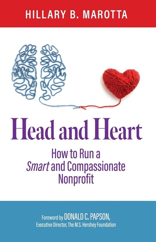 Head and Heart: How to Run a Smart and Compassionate Nonprofit (Paperback)