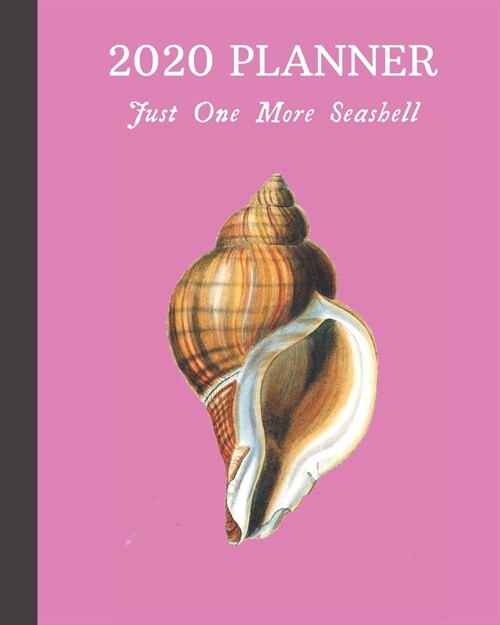 2020 Planner: Just One More Seashell: Monthly & Weekly Planner With Dot Grid Pages: Great Gift For Sea Shell Collectors & Conchologi (Paperback)