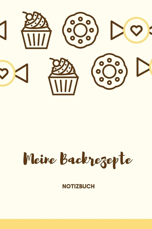 Meine Backrezepte Notizbuch: A4 Notizbuch KARIERT Backen Rezeptbuch zum Selberschreiben - Sch?e Geschenkidee zum Geburtstag - Lieblingsrezepte f? (Paperback)