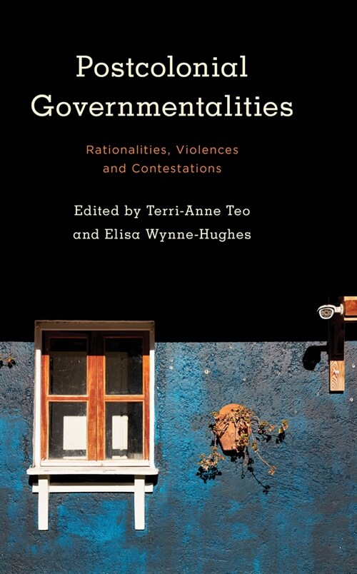 Postcolonial Governmentalities : Rationalities, Violences and Contestations (Hardcover)
