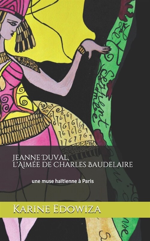 Jeanne Duval, lAim? de Charles Baudelaire: une muse ha?ienne ?Paris (Paperback)