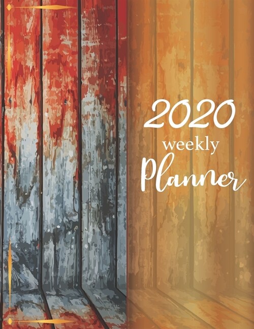 2020 Weekly Planner: Rustic Wood backdrop design with 52 Weeks and 12 Months Calendar, Appointment Calendar or Business Planners (Paperback)