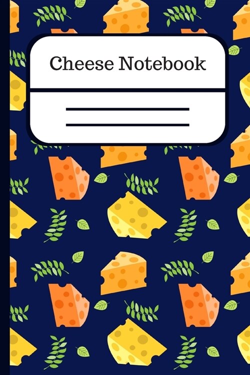 Cheese Notebook: Small Lined Journal for Men, Women and Kids (Paperback)