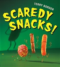 Scaredy Snacks! (Hardcover)