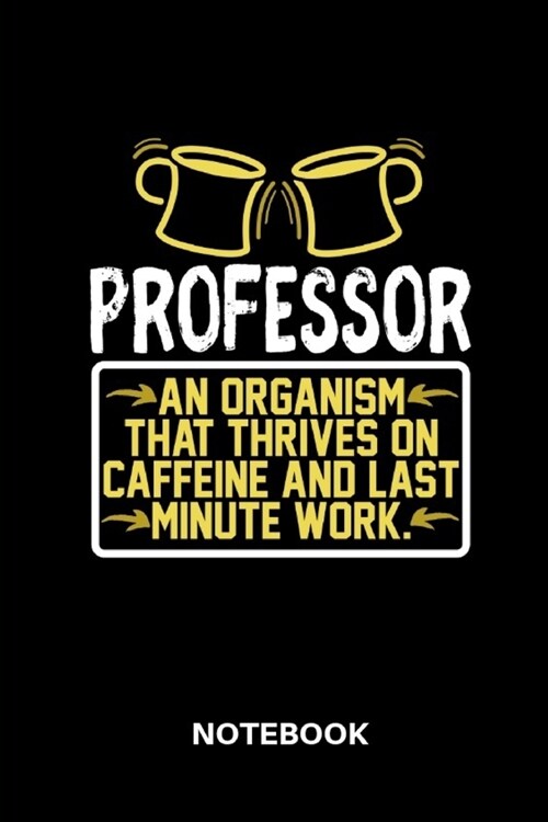 Professor - Notebook: Lined notebook for professors to track all informations of daily work life for men and women (Paperback)