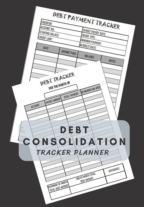 Debt Consolidation tracker planner: Manage Debt Consolidation and Planner debt monthly planner, debt payment log, debt payoff, debt snowball tracker (Paperback)