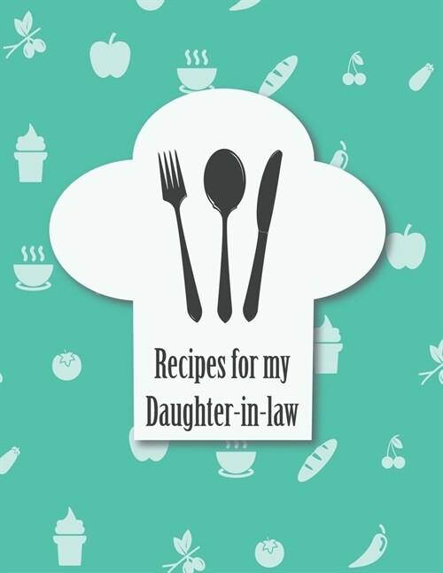 Recipes for my Daughter-in-law: A Family Recipe Book Keepsake Journal with glossy cover (Paperback)