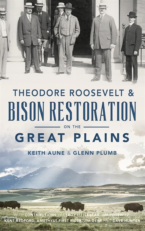 Theodore Roosevelt & Bison Restoration on the Great Plains (Hardcover)