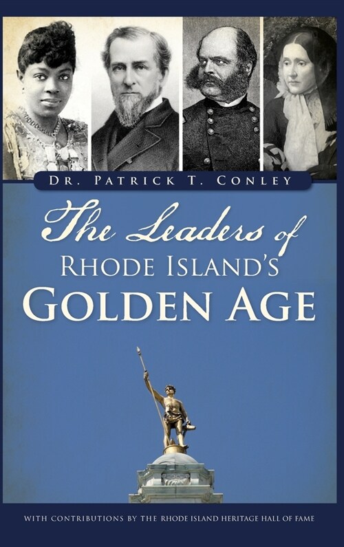 The Leaders of Rhode Islands Golden Age (Hardcover)