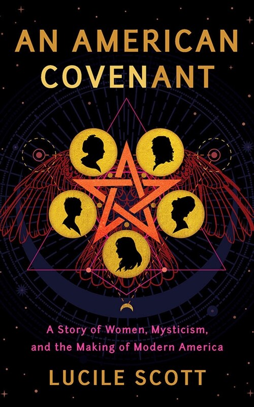 An American Covenant: A Story of Women, Mysticism, and the Making of Modern America (Paperback)