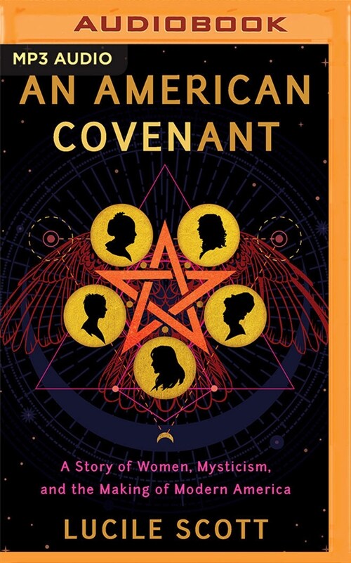 An American Covenant: A Story of Women, Mysticism, and the Making of Modern America (MP3 CD)