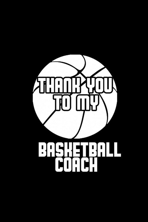 Thank you to my basketball coach: Hangman Puzzles - Mini Game - Clever Kids - 110 Lined pages - 6 x 9 in - 15.24 x 22.86 cm - Single Player - Funny Gr (Paperback)