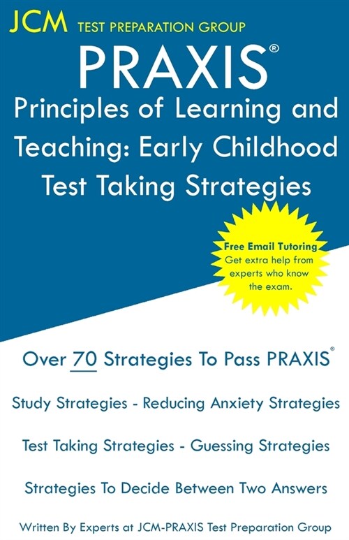 PRAXIS Principles of Learning and Teaching: PRAXIS 5621 - Free Online Tutoring - New 2020 Edition - The latest strategies to pass your exam. (Paperback)