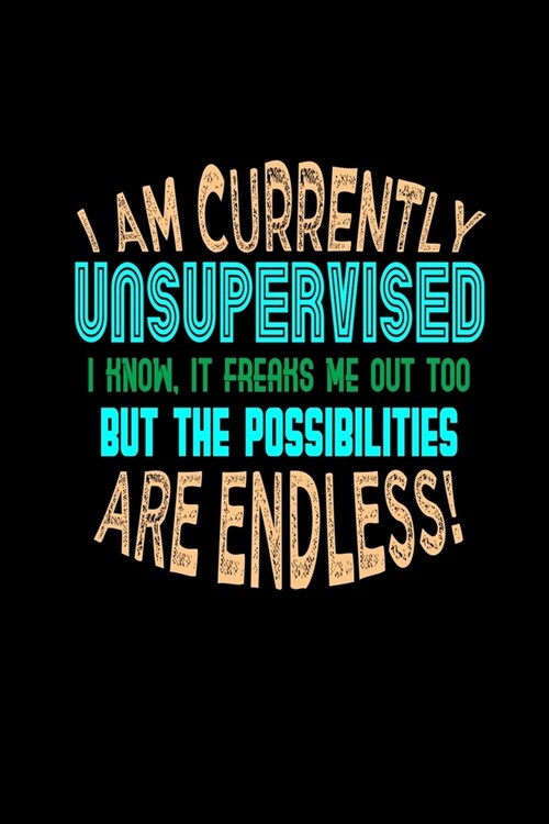 I am currently unsupervised. I know, it freaks me out too. But the possibilities are endless!: Hangman Puzzles - Mini Game - Clever Kids - 110 Lined p (Paperback)