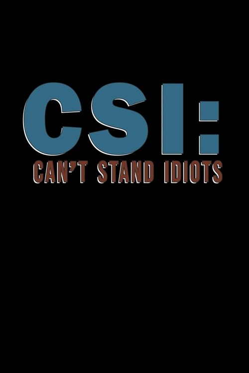 Csi: cant stand idiots: Hangman Puzzles - Mini Game - Clever Kids - 110 Lined pages - 6 x 9 in - 15.24 x 22.86 cm - Single (Paperback)
