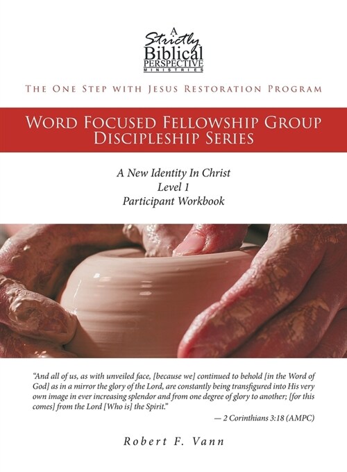 The One Step with Jesus Restoration Program: Word Focused Fellowship Group Discipleship Series; Level 1; A New Identity In Christ (Paperback)