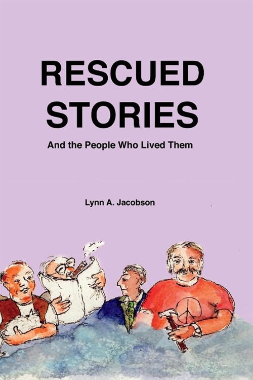 Rescued Stories: And the People Who Lived Them Volume 1 (Paperback)