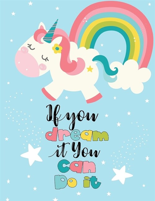 If You Dream It You Can Do It Sketchbook: Unicorn Sketchbook for Girls. 8.5 x 11, 110 Blank Pages for Drawing, Sketching, and Doodling (Paperback)