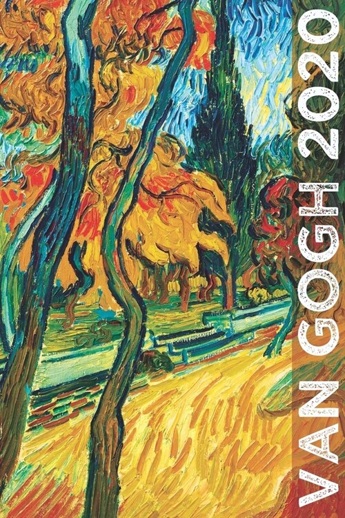 Van Gogh 2020: Art Planner and Datebook Monthly Weekly Scheduler and Organizer - Vertical Days Dated Layout with Monday Start - Aesth (Paperback)