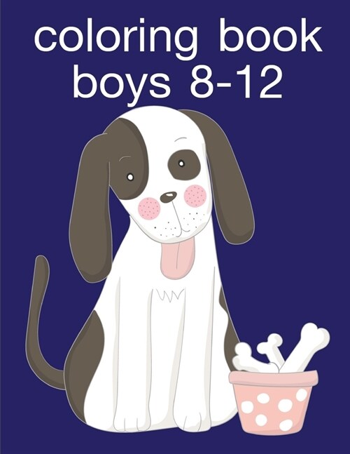 Coloring Book Boys 8-12: Fun, Easy, and Relaxing Coloring Pages for Animal Lovers (Paperback)