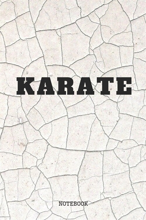 Notebook: Karate Training Quote / Saying Karate Martial Arts Coach Planner / Organizer / Lined Notebook (6 x 9) (Paperback)