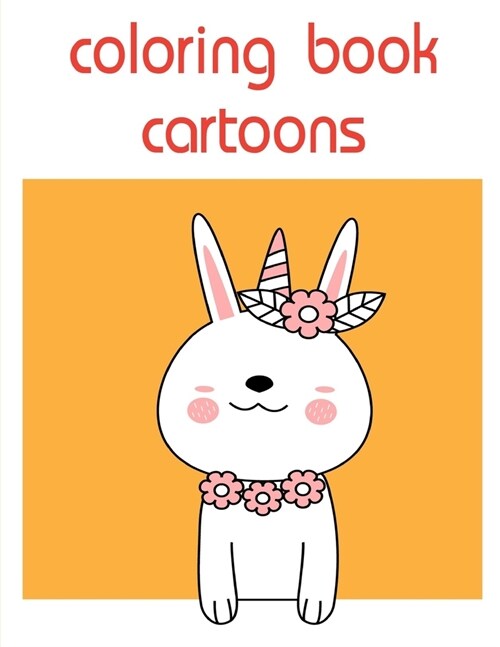 Coloring Book Cartoons: Coloring Book, Relax Design for Artists with fun and easy design for Children kids Preschool (Paperback)