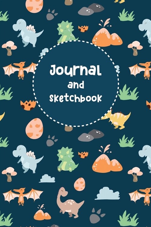 Journal and Sketchbook: Cute Dinosaur Sketch Book Draw and Write Journal Notebook for Kids Lined and Blank Pages Perfect for Journal Doodling (Paperback)