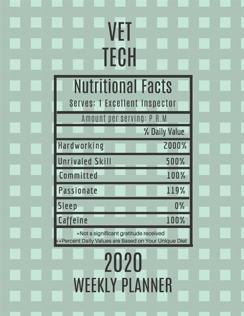 Vet tech Weekly Planner 2020 - Nutritional Facts: Vet tech Gift Idea For Men & Women Weekly Planner Appointment Book Agenda Nutritional Info To Do Lis (Paperback)