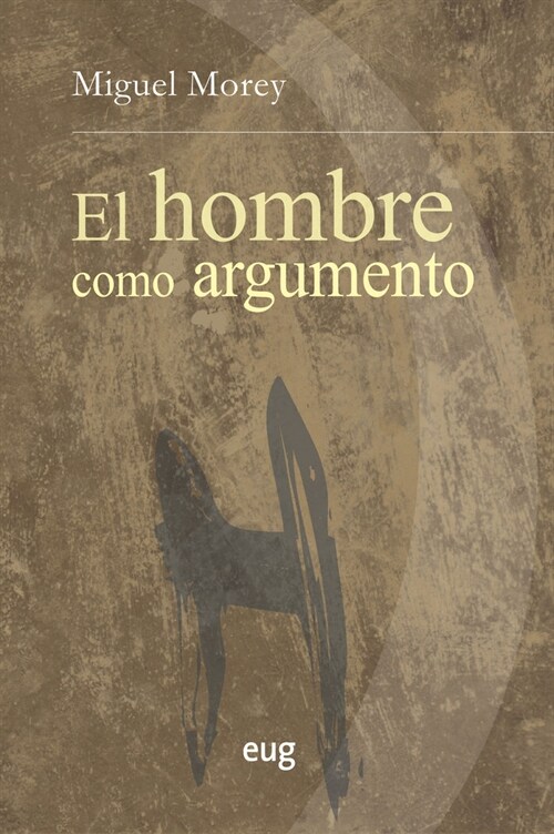 HOMBRE COMO ARGUMENTO,EL (Book)