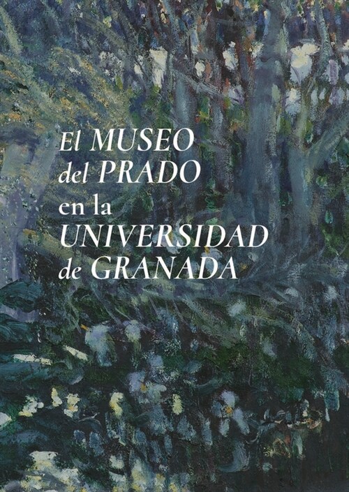 EL MUSEO DEL PRADO EN LA UNIVERSIDAD DE GRANADA (Paperback)