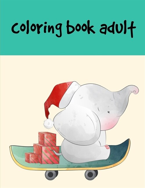 Coloring Book Adult: Easy Funny Learning for First Preschools and Toddlers from Animals Images (Paperback)