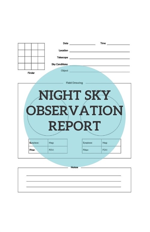 Night Sky Observation Report: Sky Night Guide With Astronomy (Paperback)