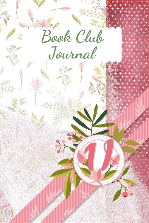 Book Club Journal: Letter U Personalized Monogram Book Review Notebook Diary - Pink Floral (Paperback)