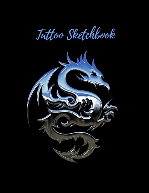 Tattoo Sketckbook: Tattoo Artist Sketchbook With Prompts For Drawing, Consultations And Creating Your Own Designs - Cute Blue Dragon (Paperback)