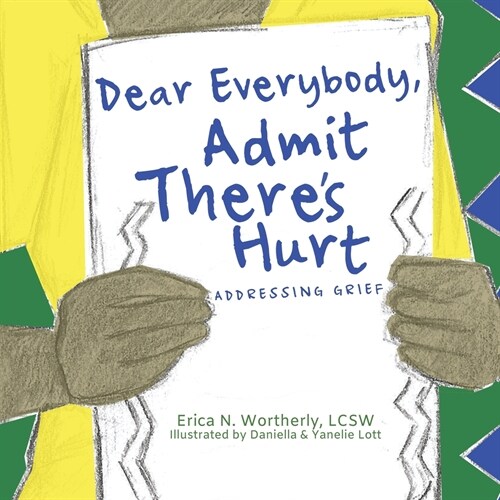 Dear Everybody, Admit Theres Hurt: Addressing Grief (Paperback)