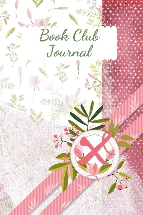 Book Club Journal: Letter X Personalized Monogram Book Review Notebook Diary - Pink Floral (Paperback)