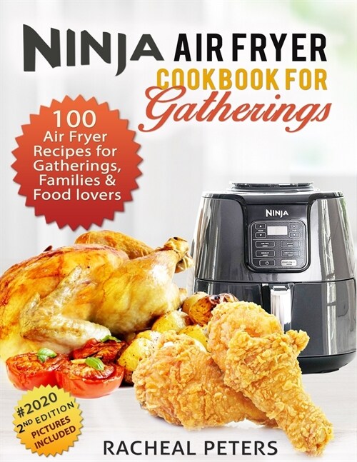 Ninja Air fryer Cookbook for Gatherings: 100 Delicious Air fryer Recipes for Gatherings, Families and Food lovers (Paperback)