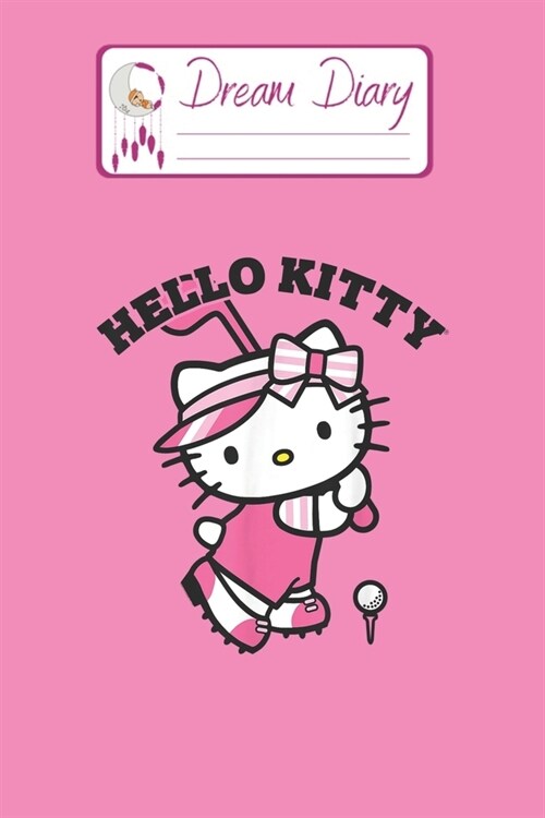 Dream Diary: Are You Kitten Me Right Meow Hello Kitty Blank Dream Diary Dream Journal Log Notebook Ruled Lined Planner 6 x 9 Inches (Paperback)