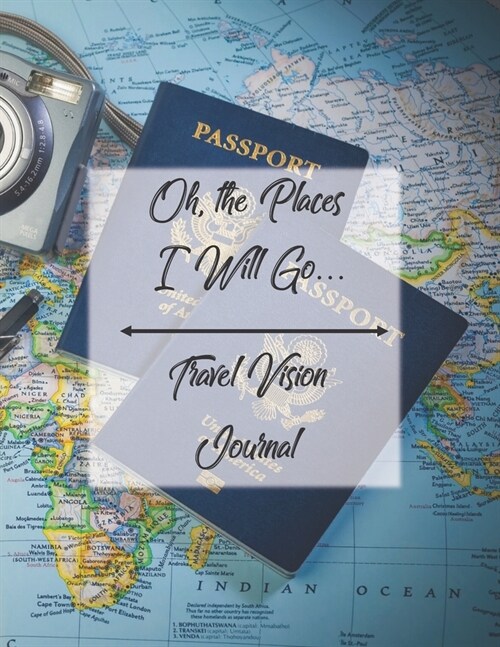 Oh, the Places I Will Go...: Travel Vision Journal (Paperback)