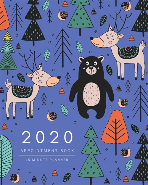 Appointment Book 2020: 8x10 - 15 Minute Planner - Large Notebook Organizer with Time Slots - Jan to Dec 2020 - Animal Scandinavian Forest Des (Paperback)