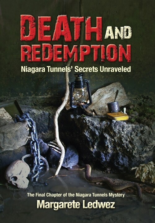 Death and Redemption: Niagara Tunnels Secrets Unraveled (Hardcover)